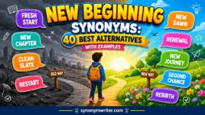 New Beginning Synonyms: 40 Best Alternatives with Examples