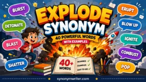 Explode synonym: 40 powerful words with examples